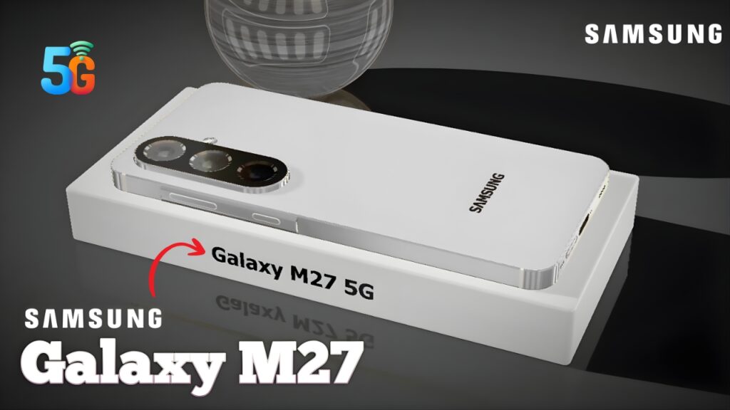 Samsung Galaxy M27 5G Reveal Powerful Battery and Smooth AMOLED Screen